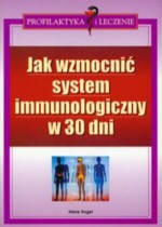 Jak wzmocnić system immunologiczny w 30 dni