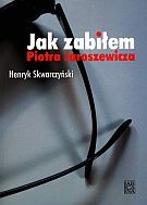 Jak zabiłem Piotra Jaroszewicza