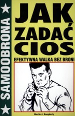 Jak zadać cios. Efektywna walka bez broni