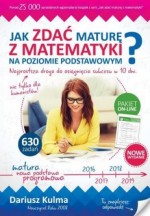 Jak zdać maturę z matematyki? Repetytorium. Poziom podstawowy  Wyd 2016