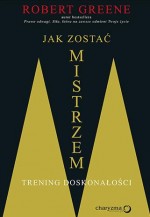 Jak zostać mistrzem. Trening doskonałości