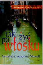 Jak żyć po włosku -  podręcznik la dolce vita