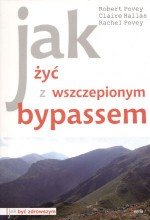 Jak żyć z wszczepionym bypassem