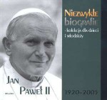 JAN PAWEŁ II 1920-2005 NIEZWYKŁE BIOGRA FIE OP BELLONA