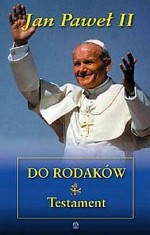 Jan Paweł II do Rodaków. Testament