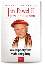 Jan Paweł II poza protokołem. Wielki pontyfikat, małe angedoty