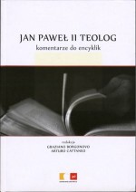 Jan Paweł II Teolog. Komentarze do encyklik