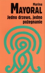 JEDNO DRZEWO JEDNO POŻEGNANIE BR MUZA 9788373198920