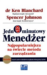 Jednominutowy Menedżer. Najpopularniejsza na świecie metoda zarządzania