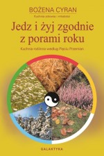 Jedz i żyj zgodnie z porami roku. Kuchnia roślinna według Pięciu Przemian