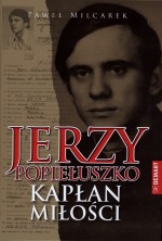 Jerzy Popiełuszko kapłan milości