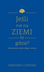 Jeśli nie na ziemi to gdzie?