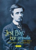 Jest Bóg, żyje prawda. Inna twarz Stanisława Brzozowskiego