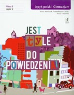 Jest tyle do powiedzenia. Klasa 1, Gimnazjum, Część 2. Język polski. Podręcznik