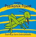 Jestem... Pasikonik Paweł