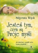 Jesteś tym, czym są Twoje myśli