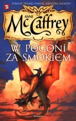 Jeźdźcy smoków z Pern - tom 2. W pogoni za smokiem