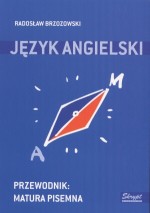 Język angielski. Przewodnik: matura pisemna