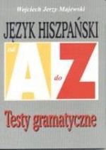 Język hiszpański. od A do Z. Testy gramatyczne