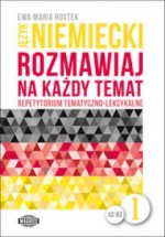 Język niemiecki. Rozmawiaj na każdy temat 1. Repetytorium tematyczno-leksykalne