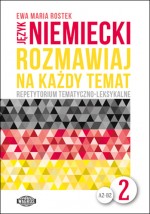 Język niemiecki. Rozmawiaj na każdy temat 2. Repetytorium tematyczno-leksykalne