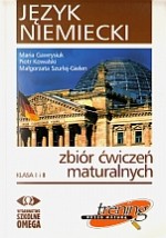 Język niemiecki. Zbiór ćwiczeń maturalnych. Klasa I i II