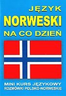 Język norweski na co dzień. Rozmówki polsko-norweskie. Mini kurs językowy + CD