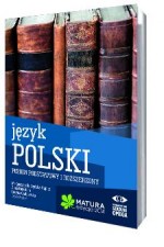 Język polski. Matura 2014. Poziom podstawowy i rozszerzony