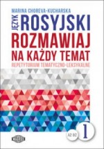 Język rosyjski. Rozmawiaj na każdy temat 1. Repetytorium tematyczno-leksykalne