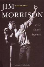 Jim Morrison - życie, śmierć, legenda