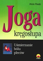 Joga kręgosłupa. Uśmierzanie bólu pleców