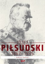 Józef Piłsudski 1867-1935