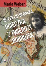 Józefa Lis-Błońska. Ucieczka z Twierdzy Bobrujsk