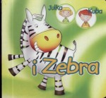 Julka, Kuba i zebra