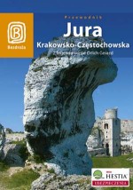 Jura Krakowsko-Częstochowska. Z legendą wśród Orlich Gniazd. Przewodnik