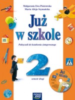 Już w szkole. Klasa 2, szkoła podstawowa, semestr 2. Podręcznik (+CD)