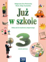 Już w szkole. Klasa 3, szkoła podstawowa, semestr 1. Podręcznik (+CD)