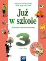 Już w szkole. Klasa 3, szkoła podstawowa, semestr 2. Podręcznik (+CD)