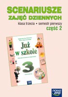 Już w szkole. Scenariusze zajęć dziennych. Klasa 3, semestr 1. Część 2