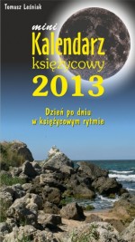 Kalendarz księżycowy mini 2013 - Dzień po dniu w księżycowym rytmie