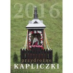 Kalendarz wieloplanszowy 2016-Przydrożne Kapliczki