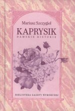 Kaprysik. Damskie historie