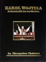 Karol Wojtyła. Dorastanie do papiestwa