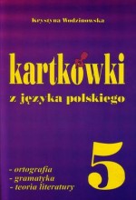 Kartkówki z języka polskiego. Ortografia, gramatyka, teoria literatury. Klasa 5