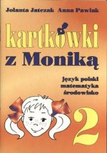 Kartkówki z Moniką. Język polski, matematyka, środowisko. Część 2