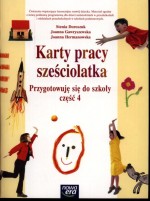 Karty pracy sześciolatka. Przygotowuję się do szkoły, część 4