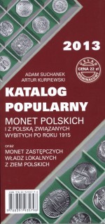 Katalog popularny monet polskich i z polską związanych wybitych po roku 1915 oraz monet zastępczych