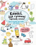 Kawaii. Jak rysować naprawdę uroczo. Rysuj wszystko tak słodko, jak można!