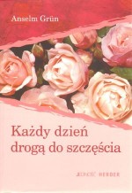 Każdy dzień drogą do szczęścia