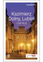 Kazimierz Dolny, Lublin i okolice. Przewodnik